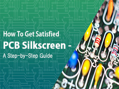 binde midler Mistillid How To Get Satisfied PCB Silkscreen - A Step-by-Step Guide